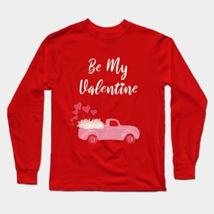 Be My Valentine Long Sleeve T-Shirt